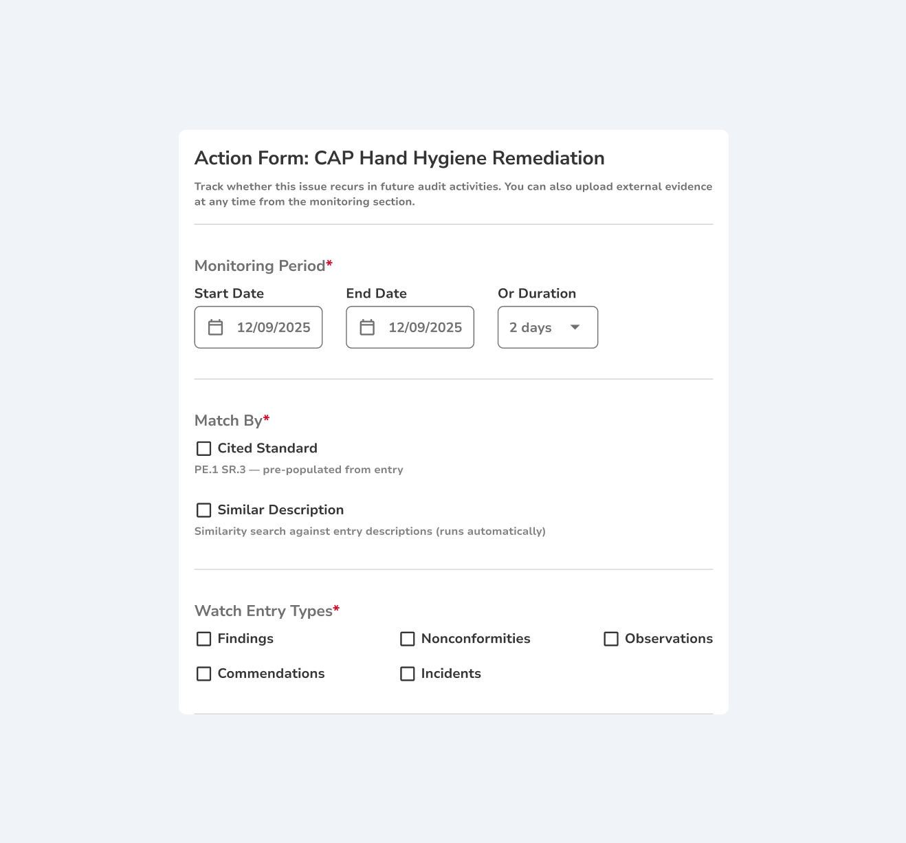 Action form for a CAP hand hygiene remediation with a required monitoring period of start date, end date or duration, match by cited standard or similar description, and entry types to watch: findings, nonconformities, observations, commendations and incidents