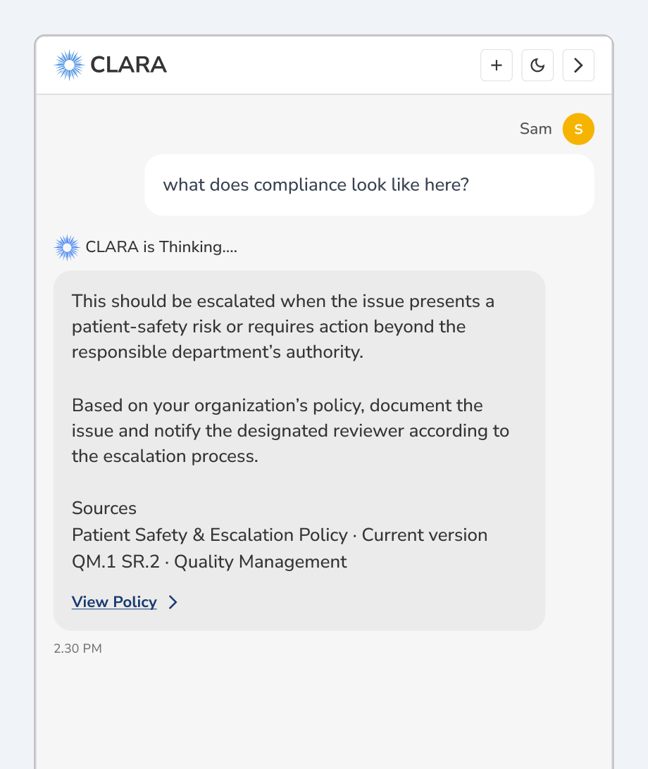 A Clara side panel in which a user named Sam asks "what does compliance look like here?" and Clara returns a two-paragraph answer followed by a Sources list naming a patient safety and escalation policy and a standard reference, with a View Policy link beneath it