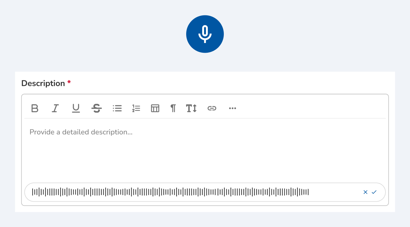 A required Description field with a rich-text toolbar and an empty editor reading "Provide a detailed description", a live audio waveform across the bottom of it with discard and confirm controls, and a round microphone button above the field